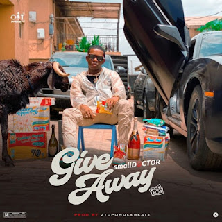 Small Doctor – “Give Away” (Prod. 2TUponDeeBeatz)