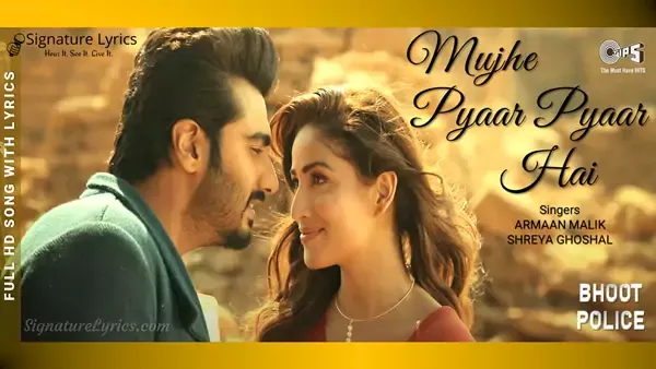 Mujhe Pyaar Pyaar Hai Lyrics - Bhoot Police | Sung by Armaan Malik & Shreya Ghoshal