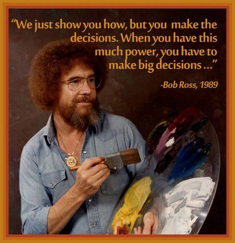 Bob Ross No Mistakes Quote Cophilosophy: No Mistakes, Only Happy Accidents: The Philosophy Of Bob Ross  (First Draft)