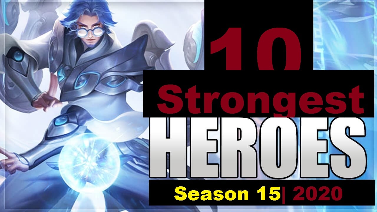 Mobile Legends Bang Bang 10 Strongest Heroes Of Season 15 2020