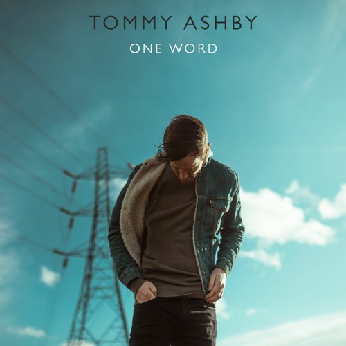 Tommy Ashby Shares New Single ‘One Word’