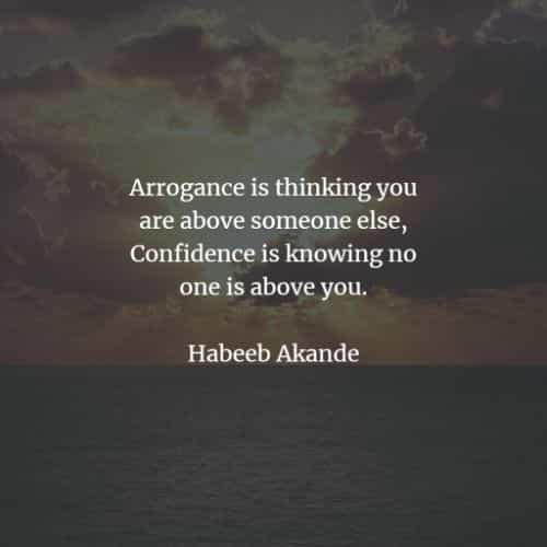 Arrogance quotes and sayings that'll enlighten your mind