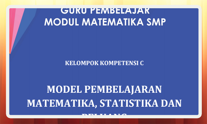 Modul Guru Pembelajar Matematika SMP Kelompok Kompetensi C (KK-C) Download Modul Guru Pembelajar Matematika SMP Kelompok Kompetensi C (KK-C) Download