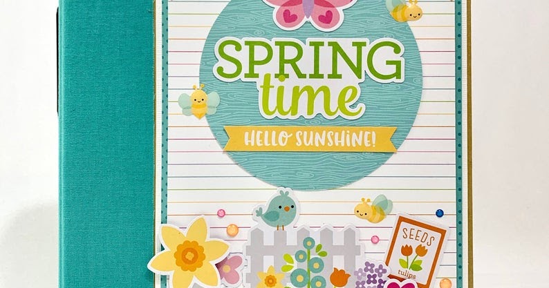 Spring Time Hello Sunshine Scrapbook Instructions – Artsy Albums