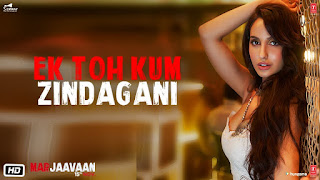 Ek Toh Kam Zindagani Lyrics in Hindi from Marjaavaan