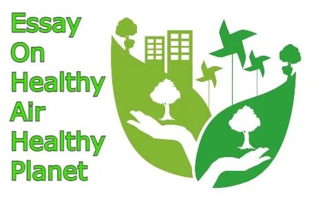 Essay On Healthy Air Healthy Planet