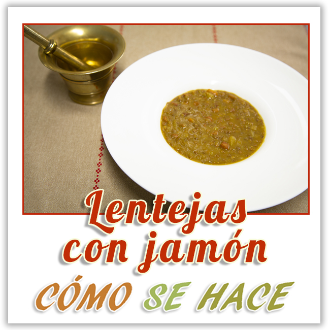  LENTEJAS CON JAMÓN