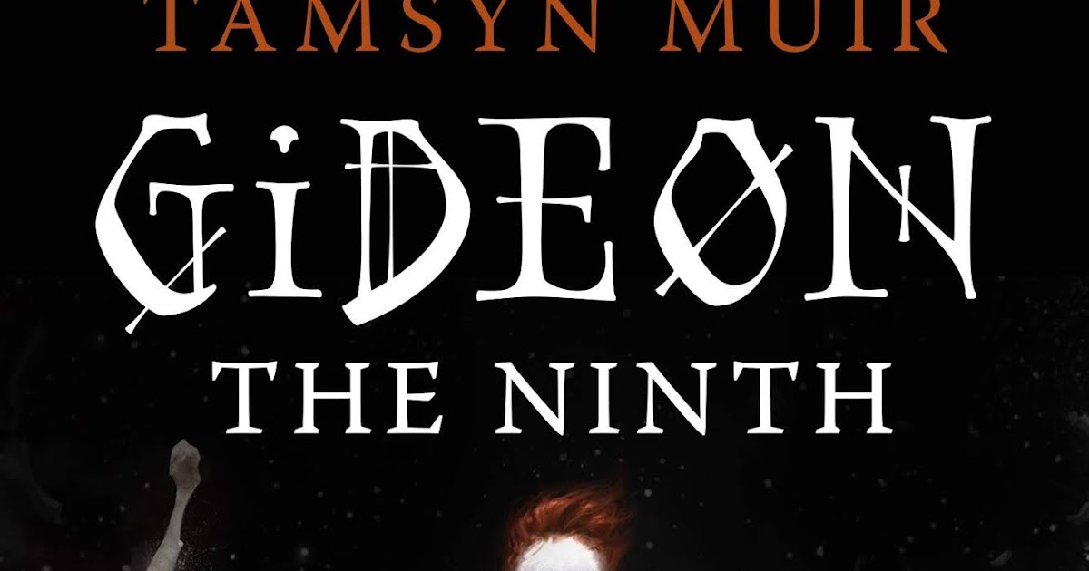 Gideon the Ninth by Tamsyn Muir Gideon the Ninth by Tamsyn Muir