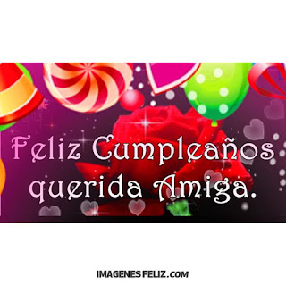 Feliz Cumpleaños querida Amiga