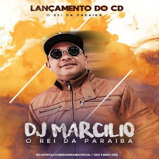 DJ Marcilio - O Rei da Paraíba - Promocional - 2021