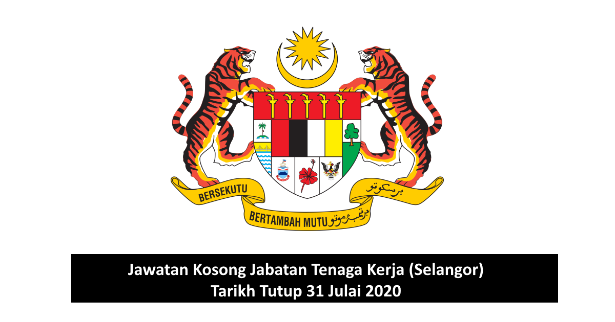 Jawatan Kosong Jabatan Tenaga Kerja (Selangor). Tarikh Tutup 31 Julai 2020