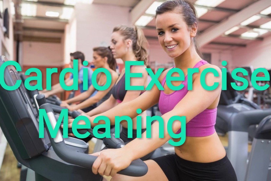 Step meaning. Cardio meaning. Cardiovascular Fitness.