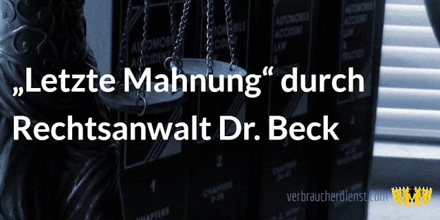 Titel: „Letzte Mahnung“ durch Rechtsanwalt Dr. Beck