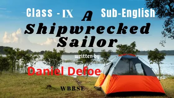 A Shipwrecked Sailor  by Daniel Defoe Class IX