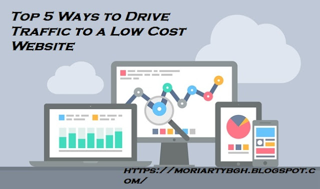 Top 5 Ways to Drive Traffic to a Low Cost Website