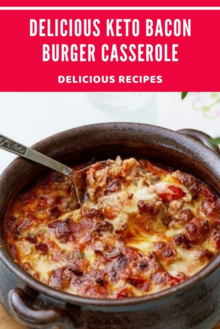 Delicious Keto Bacon Burger Casserole Best Food Idea