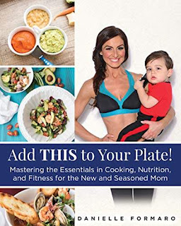 Add THIS to Your Plate Mastering the Essentials in Cooking, Nutrition, and Fitness for the New and Seasoned Mom - free book promotion Danielle Formaro