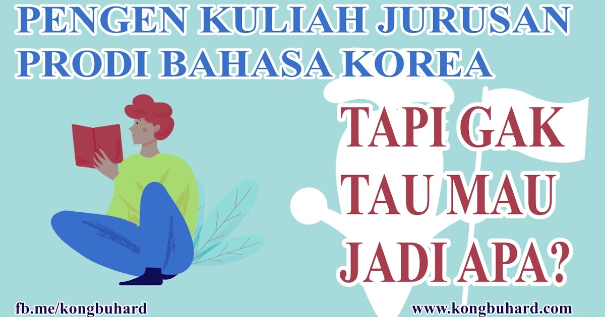 Inspirasi Peluang Kerja Belajar Di Prodi Bahasa Korea Gak Usah Ragu Kongbu Hard Belajar Bahasa Korea Dan Arab Sekaligus Untuk Orang Indonesia