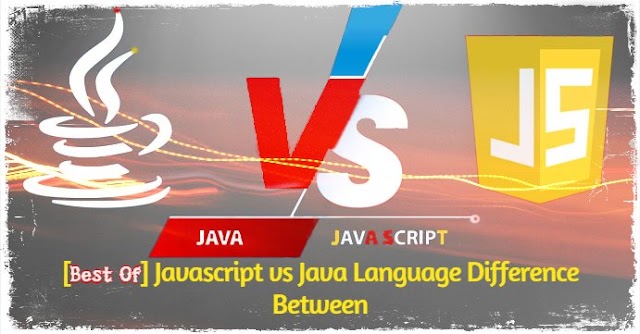 [Best Of] Javascript vs Java Language Difference Between 