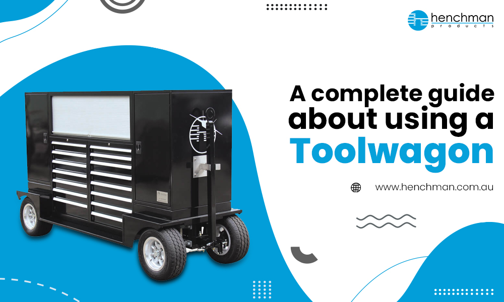 A Complete Guide About Using A Toolwagon