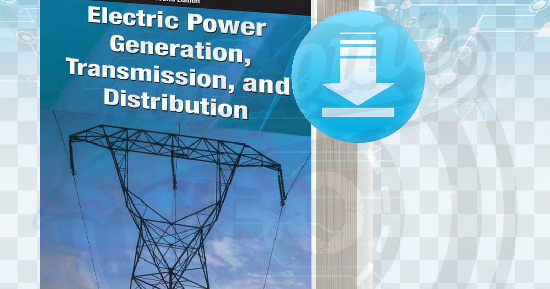 Download Electric Power Generation, Transmission, and Distribution pdf.