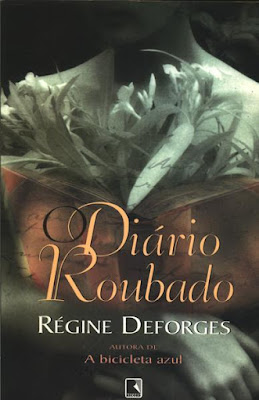 O diário roubado | Régine Deforges | Editora: Record (Rio de Janeiro-SP) | 1997-2001 | ISBN: 85-01-04687-6 | Capa: Luciana Mello e Monika Mayer | Tradutor: Jaime Rodrigues |