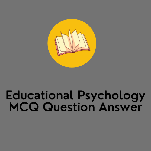 Educational Psychology MCQ Question Answer In English