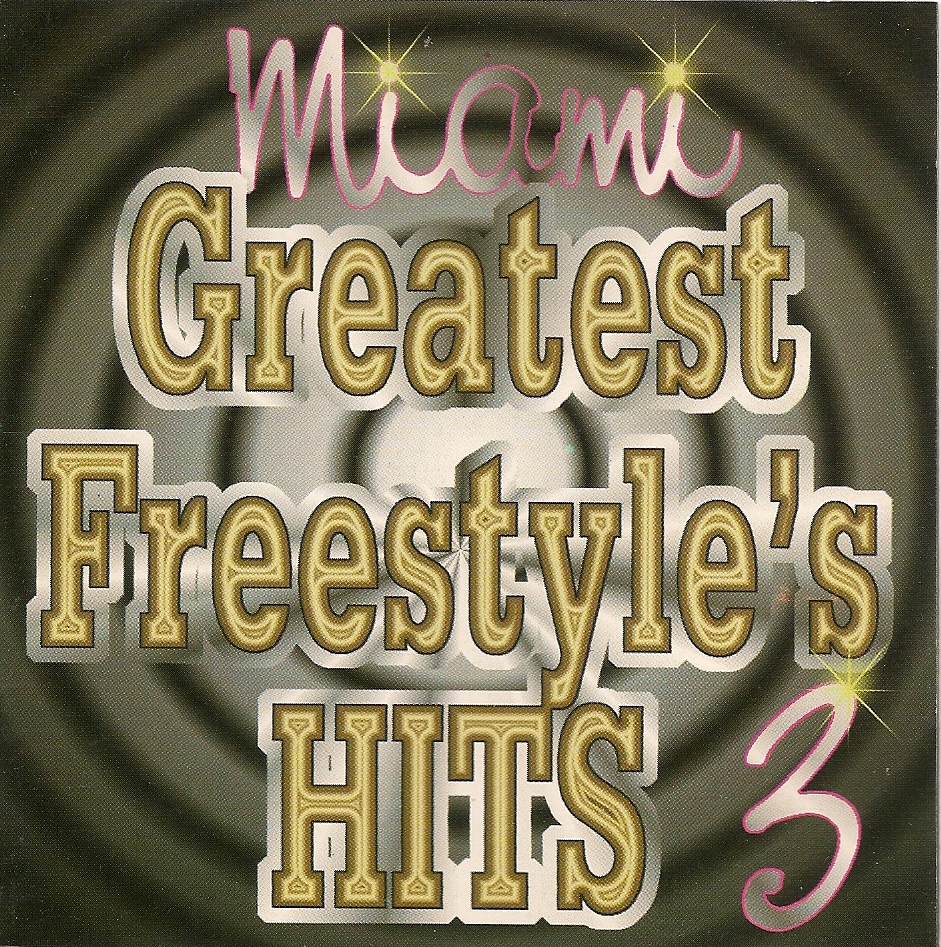 . Miami Greatest Freestyle Hits Vol.1 2, 3