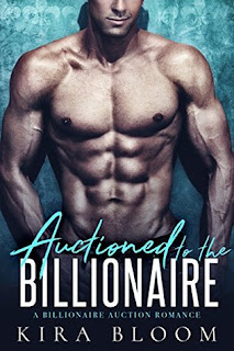 Auctioned to the Billionaire by Kira Bloom