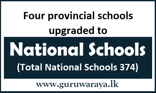 Four provincial schools upgraded to National Schools (Total National Schools 374)