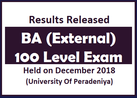 Results Released : BA (External)100 Level Exam Held on December 2018  (University Of Peradeniya)