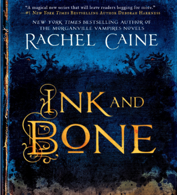 Writing In Obscurity "Ink and Bone," by Rachel CaineFiction Review
