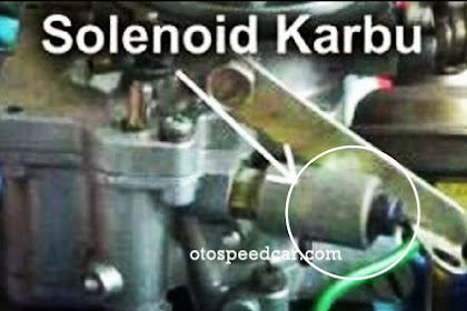 Gejala Akibat Katup Solenoid Pada Karburator Rusak disertai Cara Memeriksanya