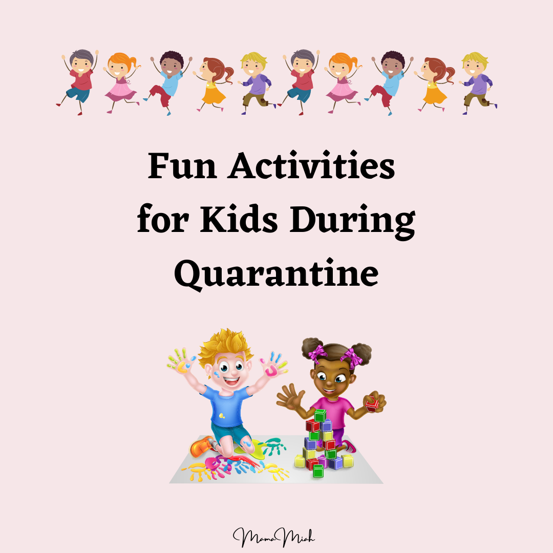 Fun Activities for Kids During Quarantine Mama Miah!