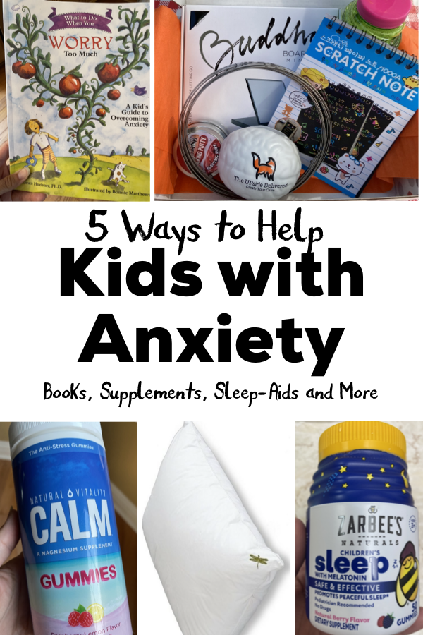 5 Ways to Help Your Anxious Child Books, Supplements and More for