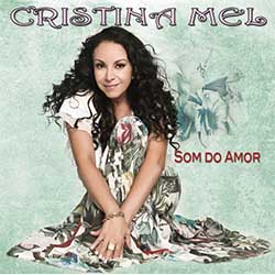 Baixar CD Gospel Som do Amor - Cristina Mel