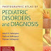   كتاب اطلس الاطفال المميزبالصور   Photographic atlas of pediatric disorders and diagnosis