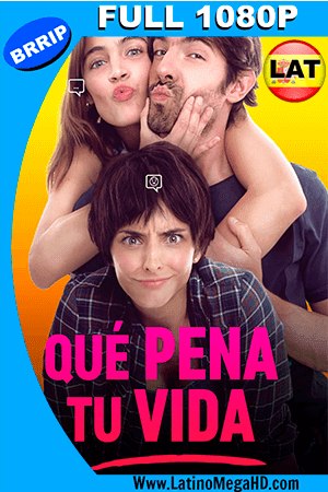 Que Pena Tu Vida (2016) Latino FULL HD 1080P (2016)