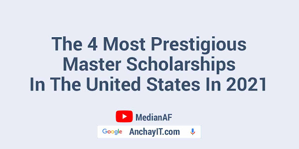 The 4 Most Prestigious Master Scholarships In The United States In 2021
