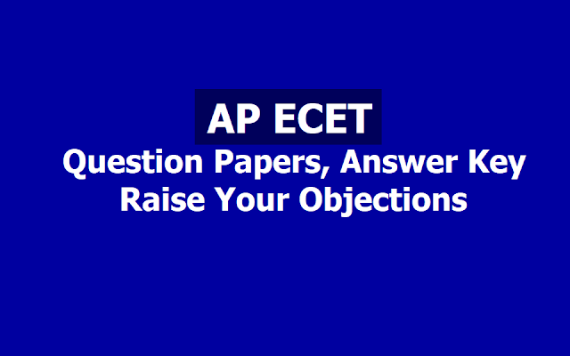 AP ECET Answer Key, Question Papers 2019, Raise Objections on Key till May 3 at www.sche.ap.gov.in AP ECET Answer Key, Question Papers 2019, Raise Objections on Key till May 3 at www.sche.ap.gov.in