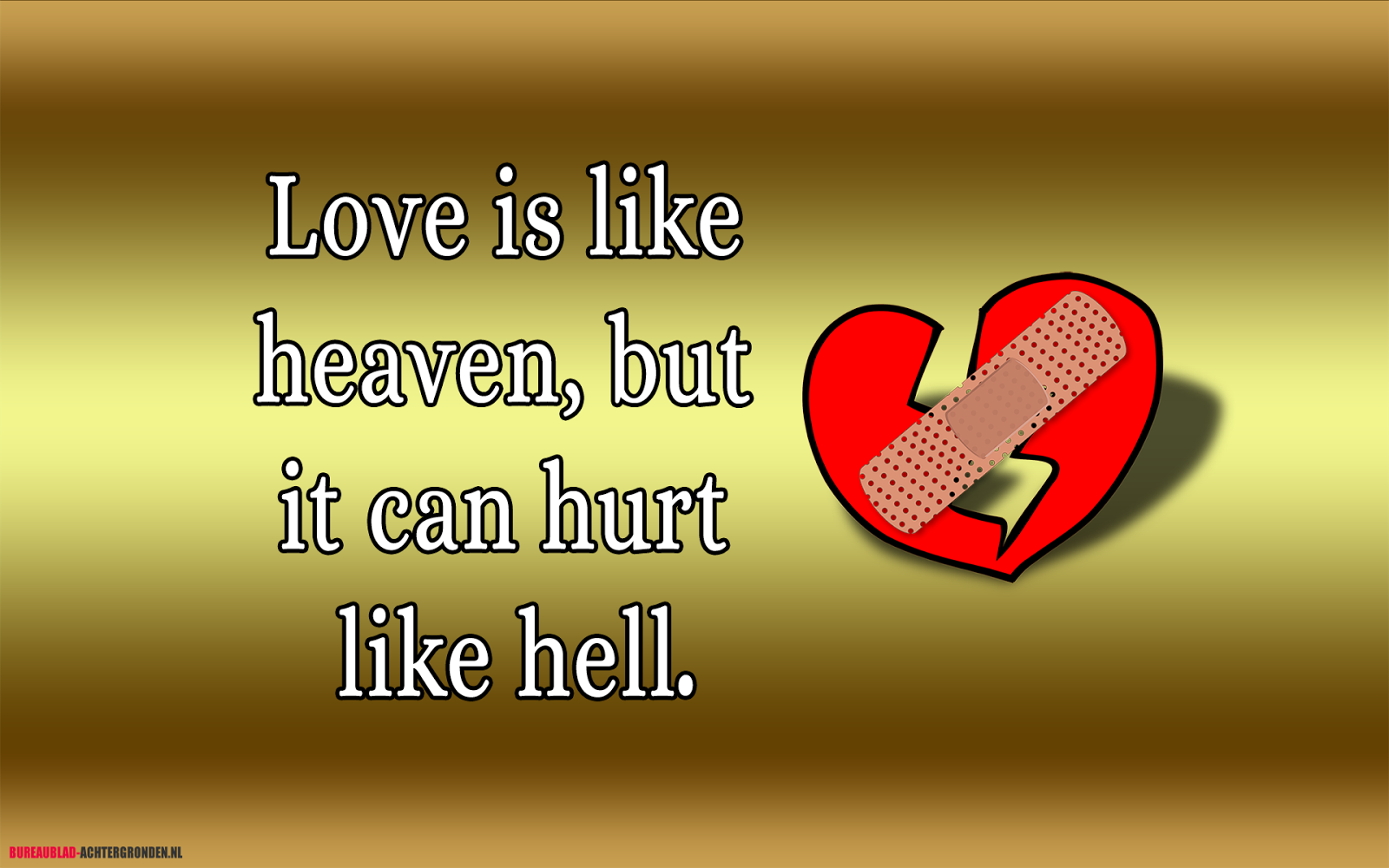 Wonderlijk Liefdes teksten: Love is like heaven, but it can hurt like hell MA-06