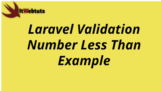 Laravel Validation Number Less Than Example