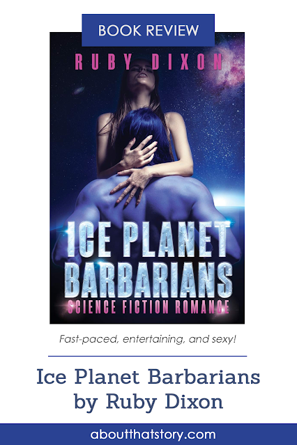 Book Review: Ice Planet Barbarians by Ruby Dixon | About That Story