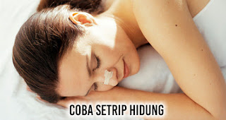 Coba setrip hidung Untuk mencegah atau mengurangi dengkur