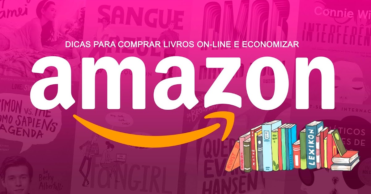 Amazon dicas para comprar livros online e economizar Elfo Livre