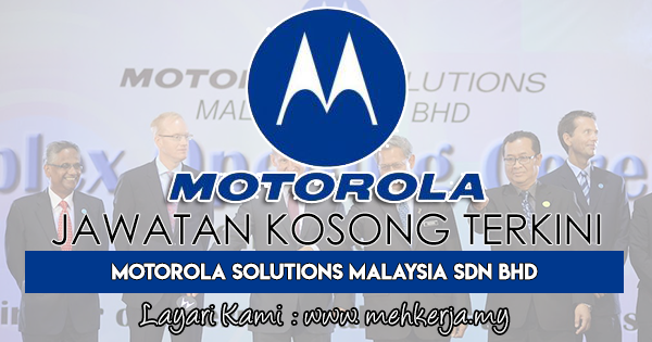 Jawatan Kosong Terkini 2018 di Motorola Solutions (M) Sdn Bhd