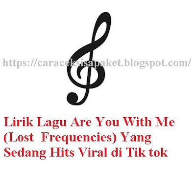 Lirik-Lagu-Are-You-With-Me-Lost-Frequencies-Yang-Sedang-Hits-Viral-di-Tik-tok