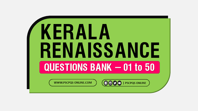 Topic :: Kerala Renaissance - Objective types questions for Kerala PSC Degree Level Exam. Degree Level Kerala Renaissance Questions, Kerala Renaissance all questions for Kerala PSC and other competitive exams. Kerala Renaissance A to Z Objective Type Questions. Most Importantant & Most repeated Kerala Renaissance Questions.