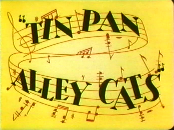 Likely Looney, Mostly Merrie 409. Tin Pan Alley Cats (1943)
