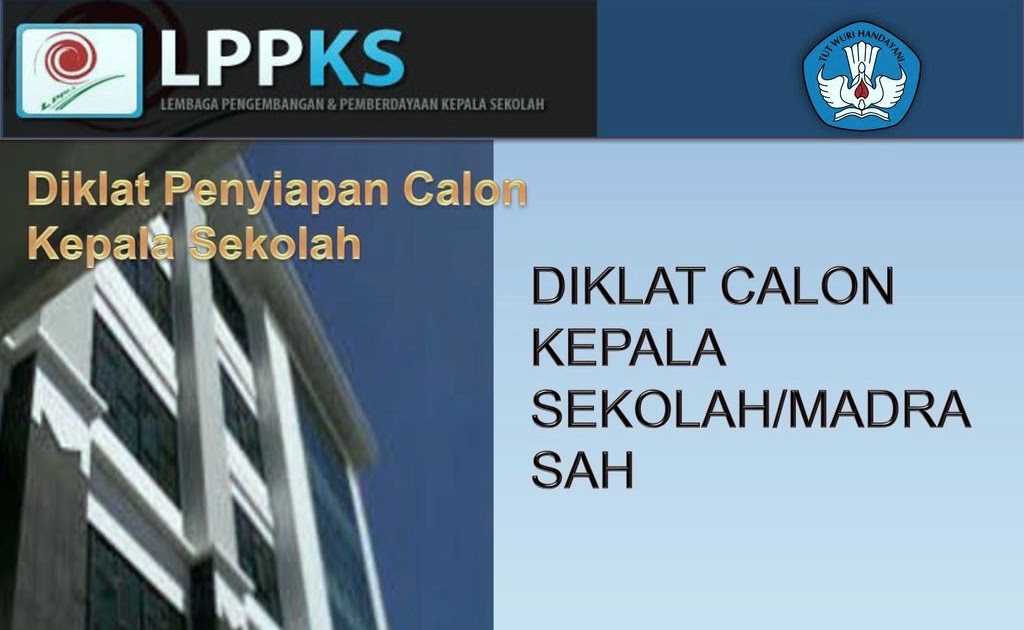 Kriteria Dan Syarat Peserta Diklat Calon Kepala Sekolah Cks